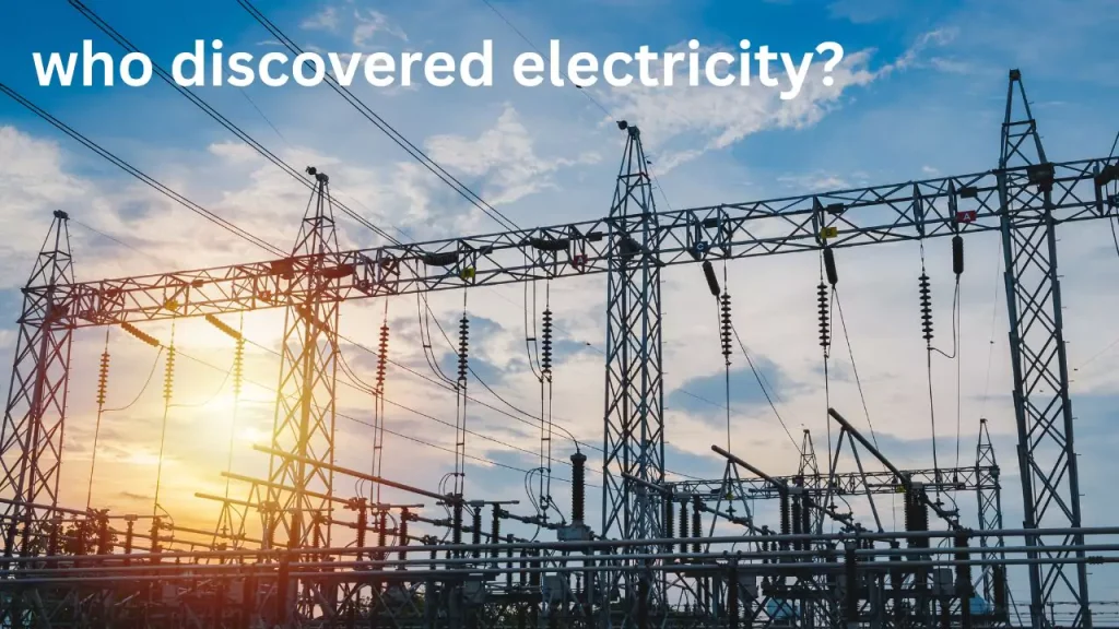 who discovered electricity?